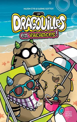 CYR, Maxim; GOTTOT, Karine: Les Dragouilles en vacances !