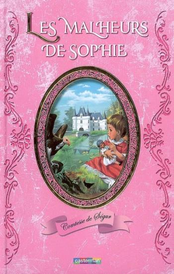 SÉGUR, Comtesse de: Les malheurs de Sophie