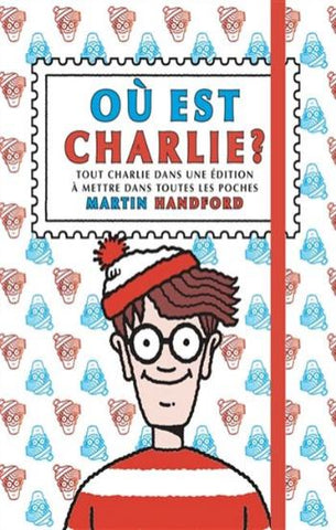 HANDFORD, Martin: Où est Charlie?  Tout Charlie dans une édition à mettre dans toutes les poches