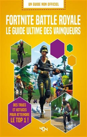 PETTMAN, Kevin: Un guide non officiel - Fortnite battle royale : Le guide ultime des vainqueurs