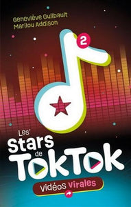 GUILBAULT, Geneviève; ADDISON, Marilou: Les stars de TokTok - Vidéos virales  Tome 2