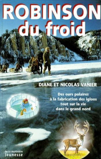 VANIER, Diane; VANIER, Nicolas: Robinson du froid