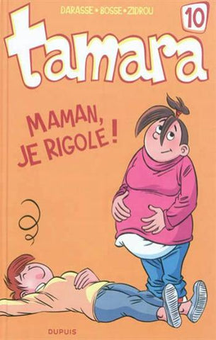 DARASSE; BOSSE; ZIDROU: Tamara Tome 10 : Maman Je rigole !