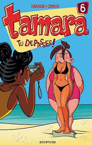 DARASSE; ZIDROU: Tamara Tome 6 : Tu dépasses !