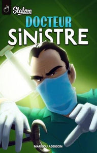 ADDISON, Marilou: Docteur Sinistre