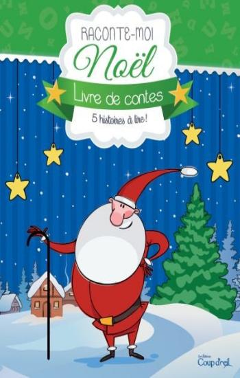 COLLECTIF: Raconte-moi Noël - Livre de contes, 5 histoires à lire