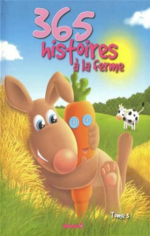 VIDEAU, Valérie; DUFOUR, Laure: 365 histoires à la ferme  Tome 3