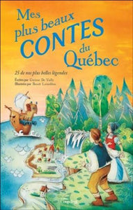 VAILLY, Corinne De: Mes plus beaux contes du Québec