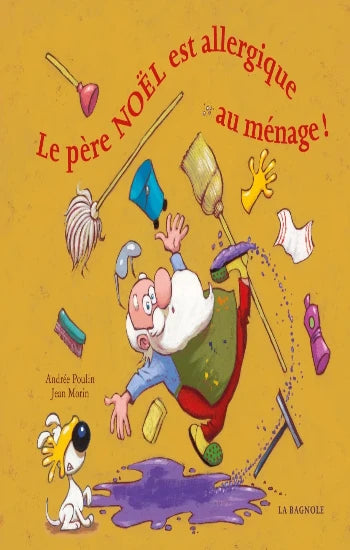 POULIN, Andrée; MORIN, Jean: Le père Noël est allergique au ménage !