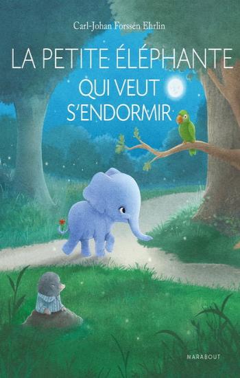 EHRLIN, Carl-Johan Forssén: La petite éléphante qui veut s'endormir