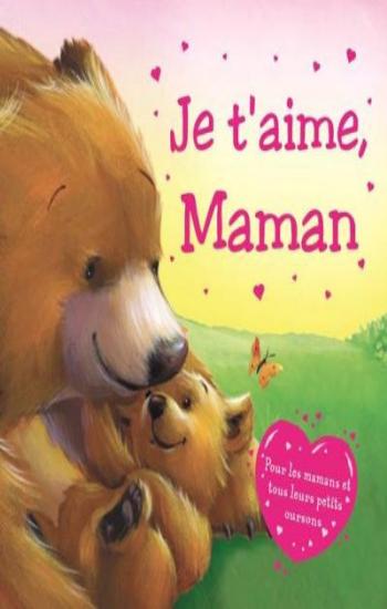JOYCE, Melanie; LOVIN, Polona: Je t'aime, Maman