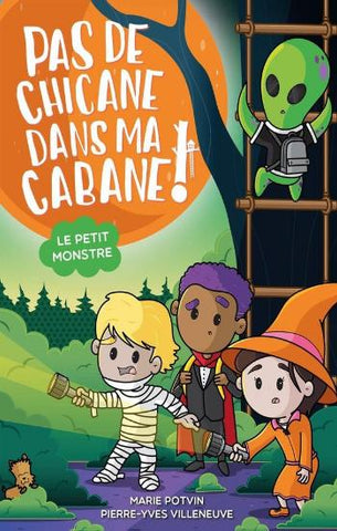 POTVIN, Marie; VILLENEUVE, Pierre-Yves: Pas de chicane dans ma cabane !  Tome 3 : Le petit monstre