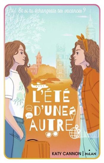 CANNON, Katy: L'été d'une autre - Et si tu échangeais les vacances ?
