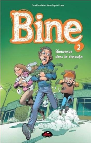 BROUILLETTE; ALCANTE; DUPRÉ: Bine Tome 2 : Bienvenue dans la chnoute