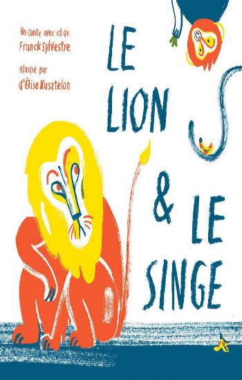 SYLVESTRE, Franck: Le lion et le singe (CD inclus)