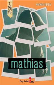 FORTIN, Mathieu: C ma vie - Mathias