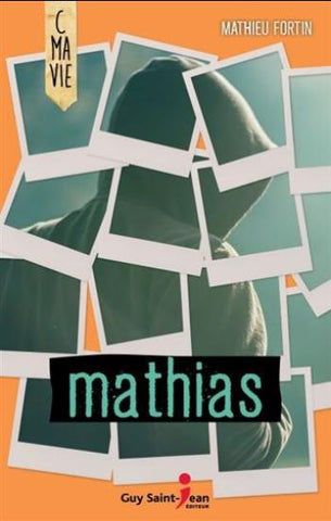 FORTIN, Mathieu: C ma vie - Mathias