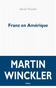 WINCKLER, Martin: Franz en Amérique