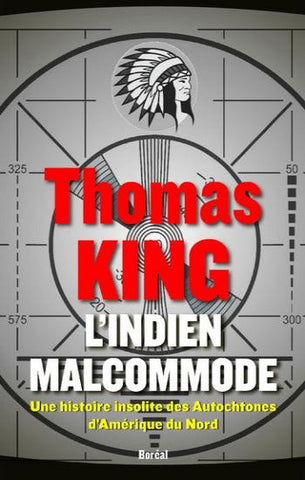 KING, Thomas: L'indien malcommode