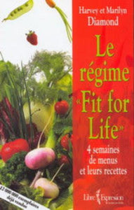 DIAMOND, Harvey; DIAMOND, Marilyn: Le régime "Fit for life"