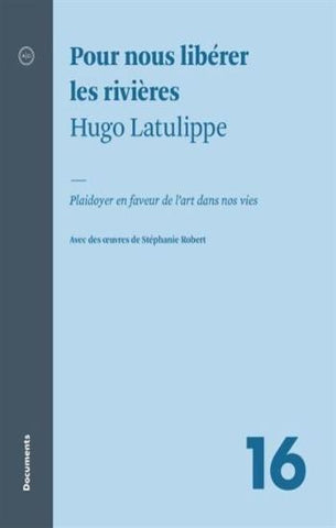 LATULIPPE, Hugo: Pour nous libérer les rivières