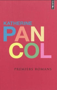 PANCOL, Katherine: Premiers romans