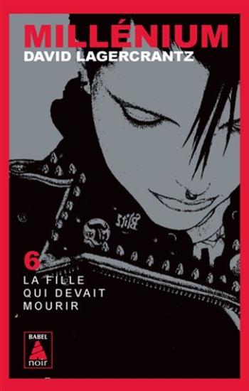 LAGERCRANTZ, David: Millénium Tome 6 : La fille qui devait mourir