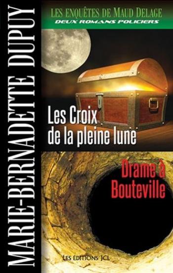 DUPUY, Marie-Bernadette: Les croix de la pleine lune et drame à Bouteville