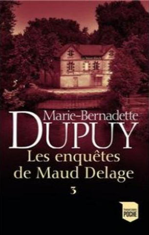 DUPUY, Marie-Bernadette: Les enquêtes de Maud Delage Tome 3