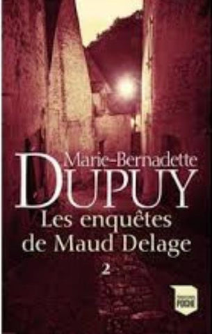 DUPUY, Marie-Bernadette: Les enquêtes de Maud Delage Tome 2