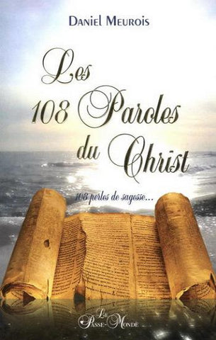 MEUROIS, Daniel: Les 108 paroles du Christ