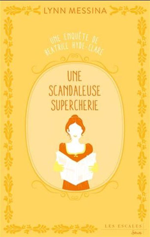 MESSINA, Lynn: Une enquête de Beatrice Hyde-Clare Tome 2 : Une scandaleuse supercherie