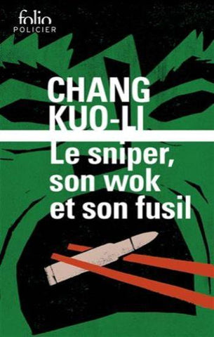 KUO-LI, Chang: Le sniper, son wok et son fusil