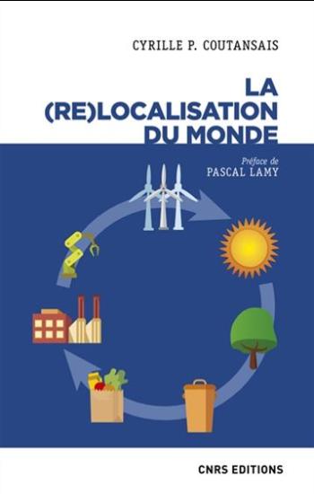 COUTANSAIS, Cyrille P.: La relocalisation du monde