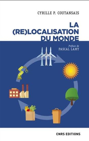 COUTANSAIS, Cyrille P.: La relocalisation du monde