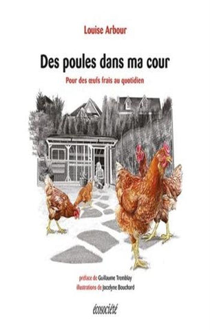 ARBOUR, Louise: Des poules dans ma cour