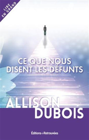 DUBOIS, Allison: Ce que nous disent les défunts (gros caractères)