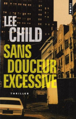 CHILD, Lee: Sans douceur excessive