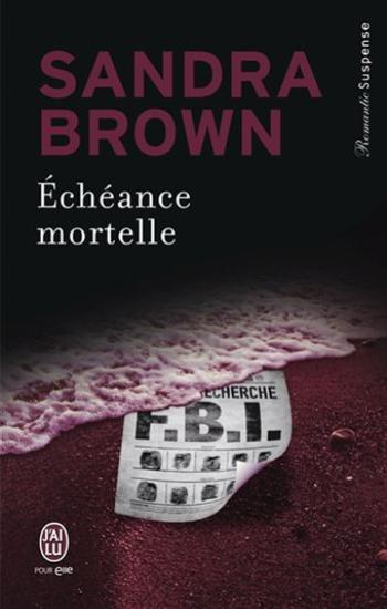 BROWN, Sandra: Échéance mortelle