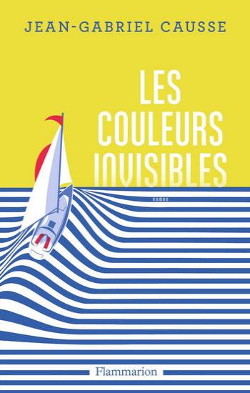 CAUSSE, Jean-Gabrie: Les couleurs invisibles