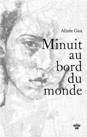 GAU, Alizée: Minuit au bord du monde