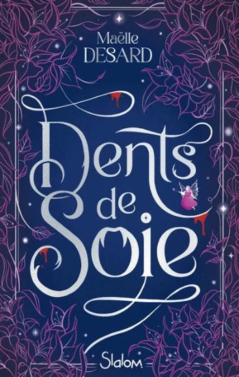 DESARD, Maëlle: Dents de soie