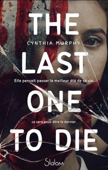 MURPHY, Cynthia: The last one to die