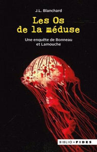 BLANCHARD, J.L.: Les os de la méduse