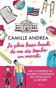 ANDREA, Camille: Le plus beau lundi de ma vie tomba un mardi