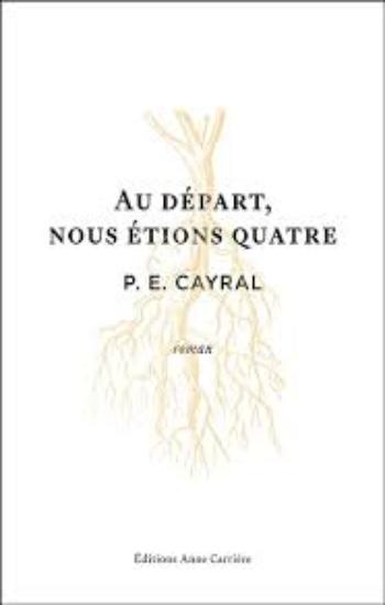 CAYRAL, P.E.: Au départ, nous étions quatre