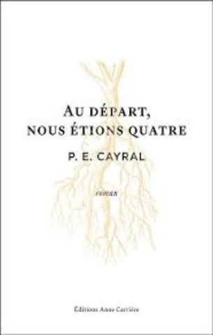 CAYRAL, P.E.: Au départ, nous étions quatre