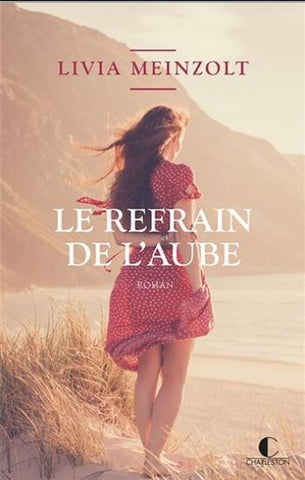 MEINZOLT, Livia: Le refrain de l'aube