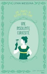 MESSINA, Lynn: Une enquête de Beatrice Hyde-Clare Tome 1 : Une insolente curiosité