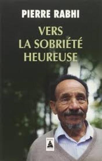 RABHI, Pierre: Vers la sobriété heureuse